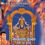 Shri Balaji Suprabhat - R. Chaya Devi Song Download